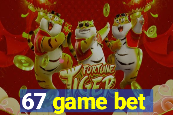 67 game bet